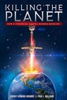Killing the Planet - Rodney Howard-Browne ; Paul L. Williams - 9781645720010