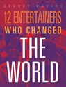 12 Entertainers Who Changed the World - M. J. York - 9781645822936
