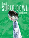 Great Super Bowl Traditions - Silverman Williams - 9781645823193