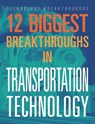 12 Biggest Breakthroughs in Transportation Technology - M. M. Eboch - 9781645823346