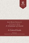 John Henry Newman's an Essay in Aid of a Grammar of Assent - Matthew Levering ; Frederick D. Aquino - 9781645854340