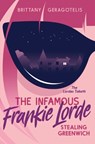 The Infamous Frankie Lorde 1: Stealing Greenwich - Brittany Geragotelis - 9781645950271
