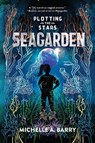 Plotting the Stars 2: Seagarden - Michelle A. Barry - 9781645951292