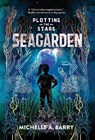 Plotting the Stars 2: Seagarden - Michelle A. Barry - 9781645951315