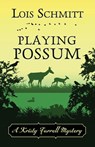 Playing Possum - Lois Schmitt - 9781645993049