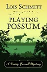 Playing Possum - Lois Schmitt - 9781645993063