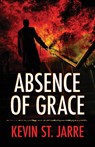 Absence of Grace - Kevin St Jarre - 9781645993162