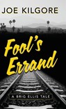Fool's Errand - Joe Kilgore - 9781645993353