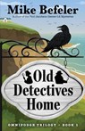 Old Detectives Home - Mike Befeler - 9781645993438