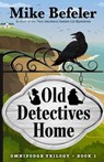 Old Detectives Home - Mike Befeler - 9781645993452