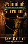 Ghoul of Sherwood - Jay Ruud - 9781645994503