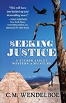 Seeking Justice - C. M. Wendelboe - 9781645994770