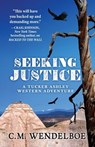 Seeking Justice - C. M. Wendelboe - 9781645995043