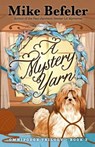 A Mystery Yarn - Mike Befeler - 9781645995180