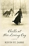 Chills at Her Living Cry - Kevin St. Jarre - 9781645995722