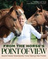 From the Horse's Point of View - Andrea Kutsch - 9781646010608