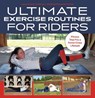 Ultimate Exercise Routines for Riders - Laura Crump Anderson - 9781646010769