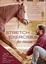 Stretch Exercises for Horses - Jean-Michel Boudard - 9781646010943