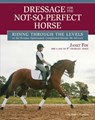 Dressage for the Not-So-Perfect Horse - Janet Foy - 9781646011551