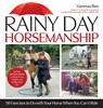 Rainy Day Horsemanship: 50 Exercises to Do with Your Horse When You Can't Ride - Vanessa Bee - 9781646011919