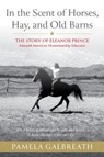 In the Scent of Horses, Hay, and Old Barns - Pamela Galbreath - 9781646013012