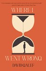 Where I Went Wrong - David Galef - 9781646035861