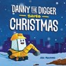 Danny the Digger Saves Christmas - Aja Mulford - 9781646040858
