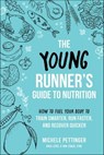 The Young Runner's Guide to Nutrition - Michele Pettinger - 9781646047789