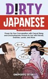 Dirty Japanese: Second Edition - Onomappu Hitoki - 9781646048854
