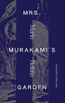 Mrs. Murakami's Garden - Mario Bellatin - 9781646050291