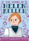 The Story of Helen Keller: An Inspiring Biography for Young Readers - Christine Platt - 9781646111077