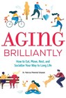 Aging Brilliantly - Patricia Pimentel Selassie - 9781646113705