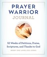 Prayer Warrior Journal - Barry Adams ; Anneliese Adams - 9781646114924