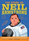 The Story of Neil Armstrong: An Inspiring Biography for Young Readers - Sarah L. Thomson - 9781646115303