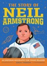 The Story of Neil Armstrong - Sarah L. Thomson - 9781646115303