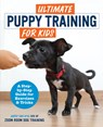 Ultimate Puppy Training for Kids: A Step-by-Step Guide for Exercises and Tricks - Zoom Room Dog Training - 9781646118656