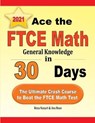 Ace the FTCE General Knowledge Math in 30 Days: The Ultimate Crash Course to Beat the FTCE Math Test - ROSS,  Ava - 9781646124916