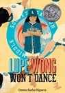 Lupe Wong Won't Dance - Donna Barba Higuera - 9781646141609