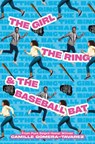 The Girl, the Ring, & the Baseball Bat - Camille Gomera-Tavarez - 9781646142651
