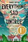 Everything Sad Is Untrue (a true story) - Daniel Nayeri - 9781646142729