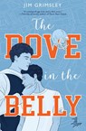 The Dove in the Belly - Jim Grimsley - 9781646144143