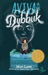Aviva vs. the Dybbuk - Mari Lowe - 9781646144433