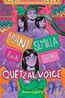 Mani Semilla Finds Her Quetzal Voice - Anna Lapera - 9781646146277