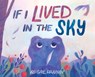 If I Lived in the Sky - Abigail Rajunov - 9781646146321