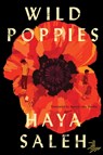 Wild Poppies - Haya Saleh - 9781646146529