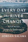 Every Day the River Changes - Jordan Salama - 9781646220458