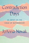 Contradiction Days - JoAnna Novak - 9781646220779