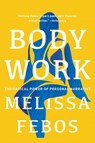 Body Work - Melissa Febos - 9781646220861
