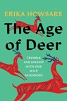 The Age of Deer - Erika Howsare - 9781646221349