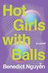 Hot Girls with Balls - Benedict Nguyen - 9781646222476